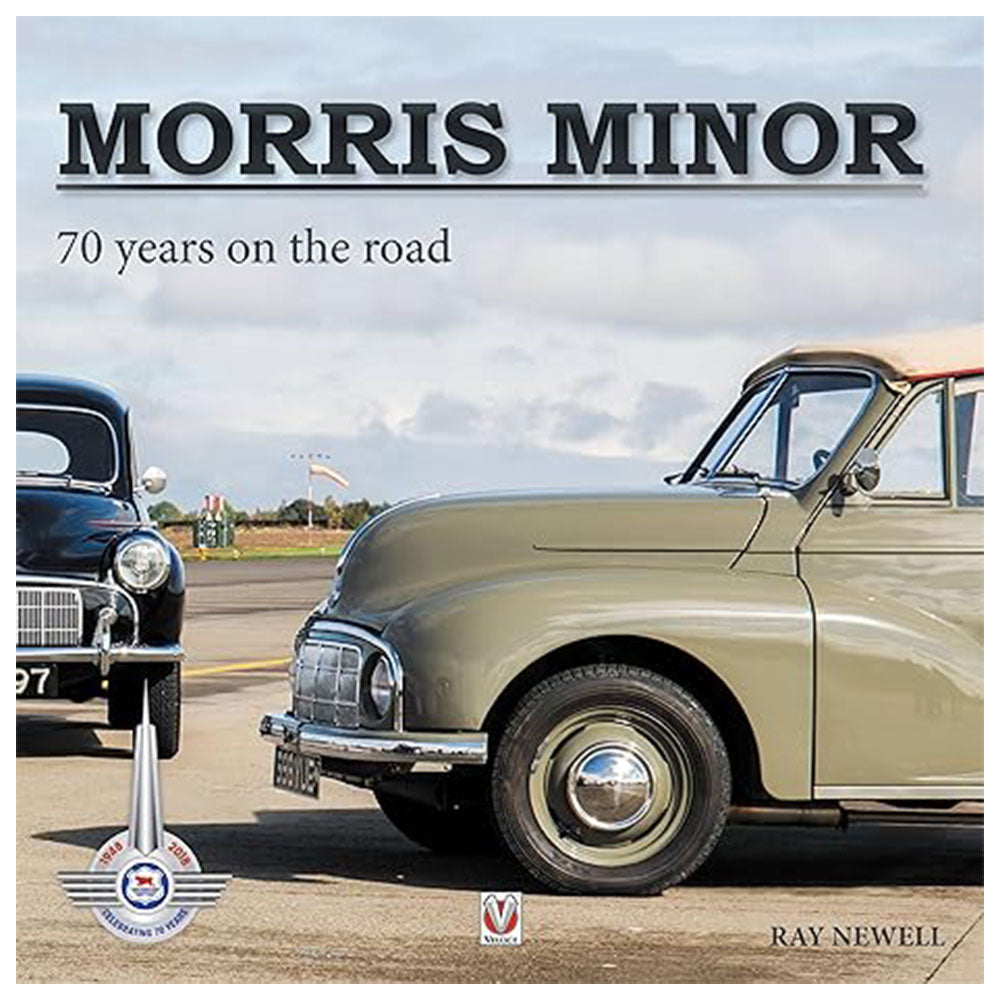 Morris Minor 70 Years on the Road by Ray Newel